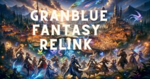 Granblue Fantasy: Relink