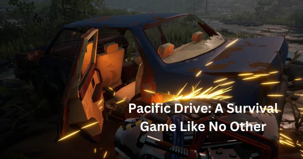 Pacific Drive: A Survival Game Like No Other