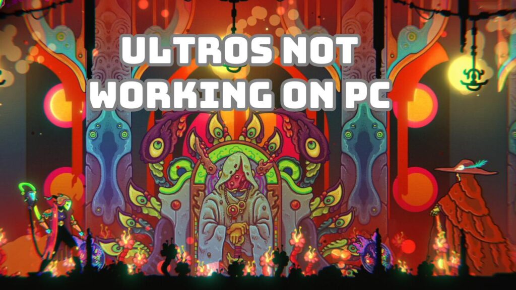 Ultros not working on PC