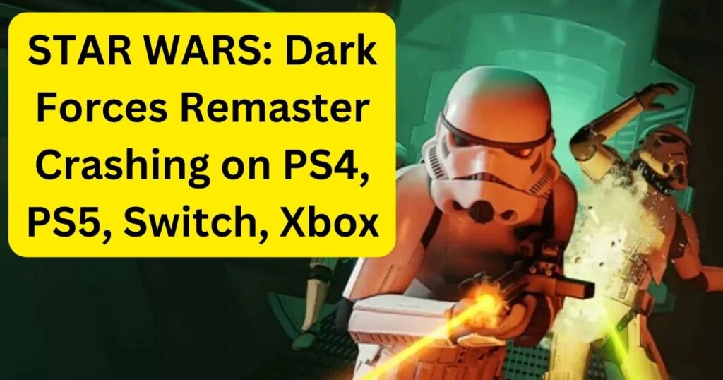 STAR WARS: Dark Forces Remaster Crashing